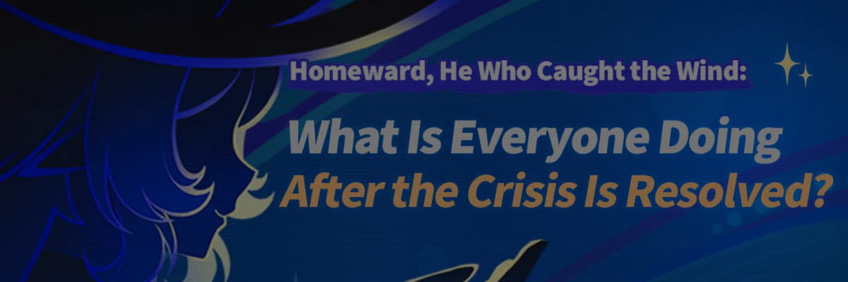 Genshin Impact Reveals “Homeward, He Who Caught the Wind” as Post Crisis Ceremony Continues