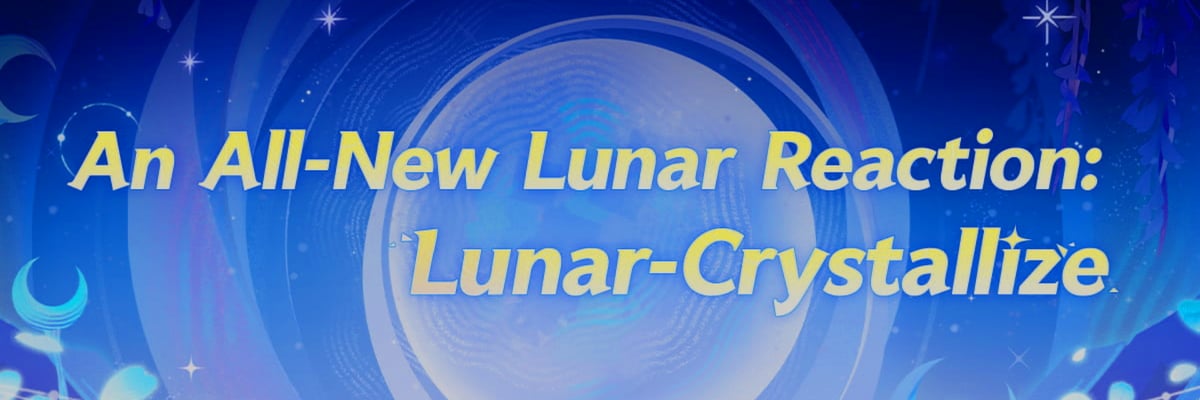 The new Lunar-Crystallize reaction reshapes Hydro and Geo synergy, adding true damage mechanics and strategic depth in Version Luna IV.
