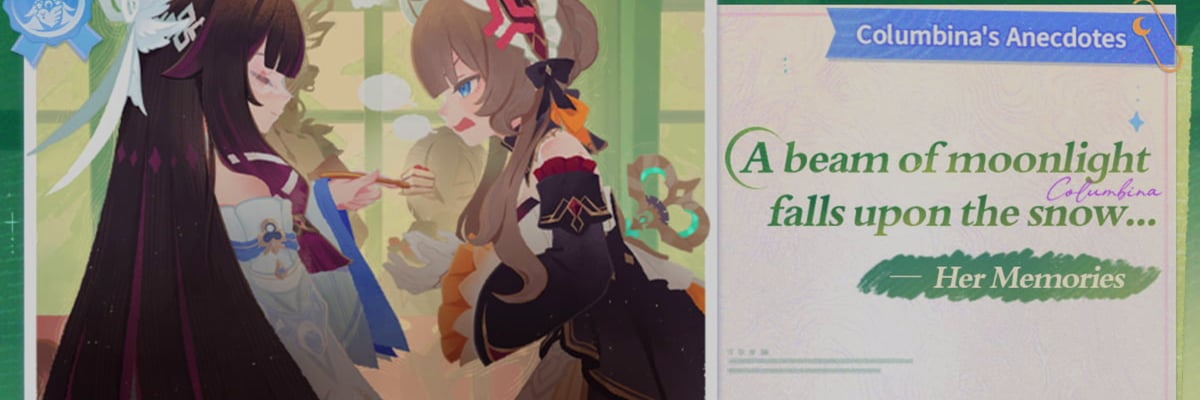 Extensive exploration of Columbina’s memories, her emotional journey toward understanding people, life, and belonging in Genshin Impact lore