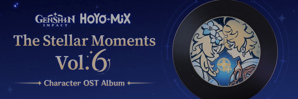 Genshin Impact Lanza The Stellar Moments Vol. 6 con 30 Nuevas Pistas de HOYO-MiX